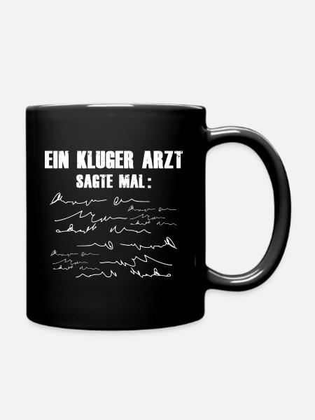 EIN KLUGER ARZT SAGTE MAL... - Tasse einfarbig - Schwarz