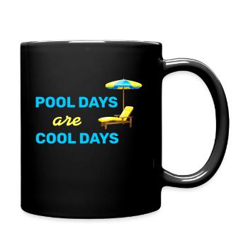 POOL DAYS ARE COOL DAYS - SWIMMINGPOOL - HOLIDAYS - Tasse einfarbig - Schwarz - Rechts