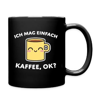 Kaffee Spruch Geschenk - Tasse einfarbig - Schwarz - Rechts