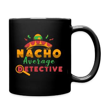 Nacho Average Detective - Tasse einfarbig - Schwarz - Rechts