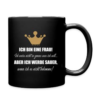 Ich bin eine Frau...Ich weiß nicht so genau... - Tasse einfarbig - Schwarz - Rechts
