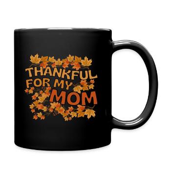 Thankful for my Mom Mama Herbst Dankbarkeit - Tasse einfarbig - Schwarz - Rechts