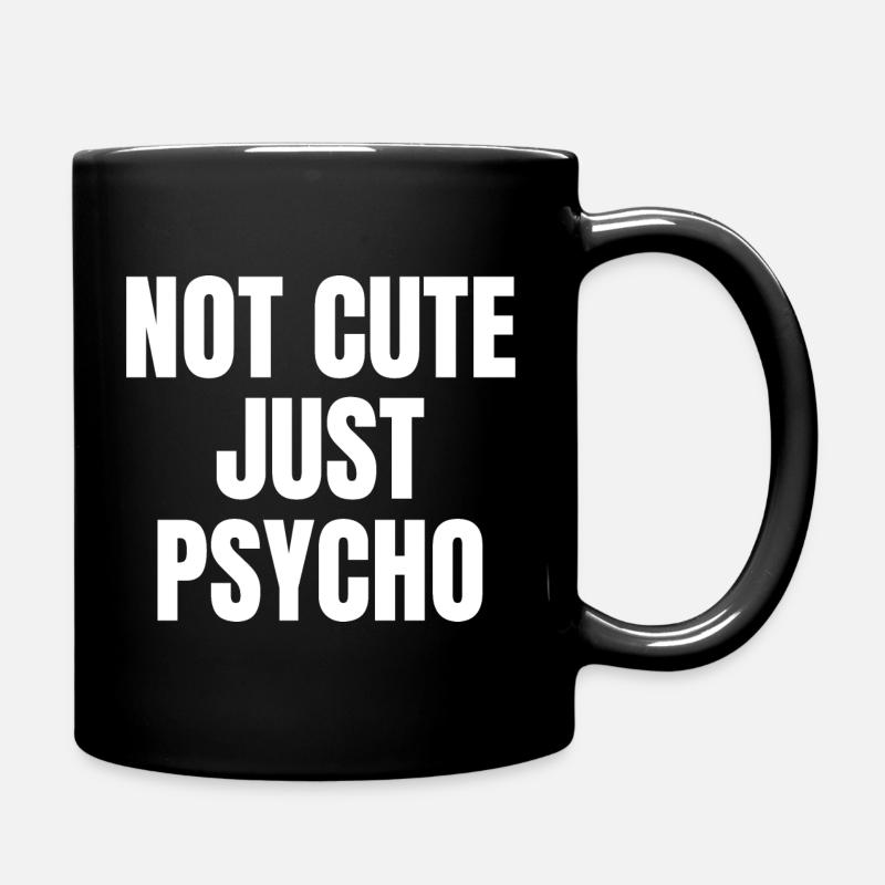Not Cute Just Psycho - Full Colour Mug - black