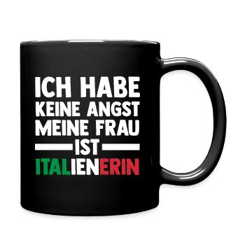 Ich habe keine Angst meine Frau ist Italienerin - Tasse einfarbig - Schwarz - Rechts