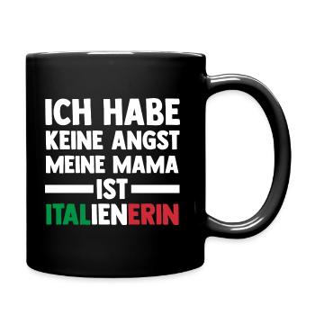 Ich habe keine Angst meine Mama ist Italienerin - Tasse einfarbig - Schwarz - Rechts