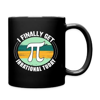 Je deviens enfin irrationnel aujourd’hui - Math PI - Mug uni - noir - Droite