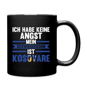 Ich habe keine Angst mein Schwiegersohn ist Kosova - Tasse einfarbig - Schwarz - Rechts