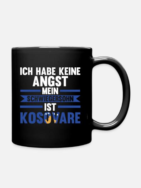 Ich habe keine Angst mein Schwiegersohn ist Kosova - Tasse einfarbig - Schwarz