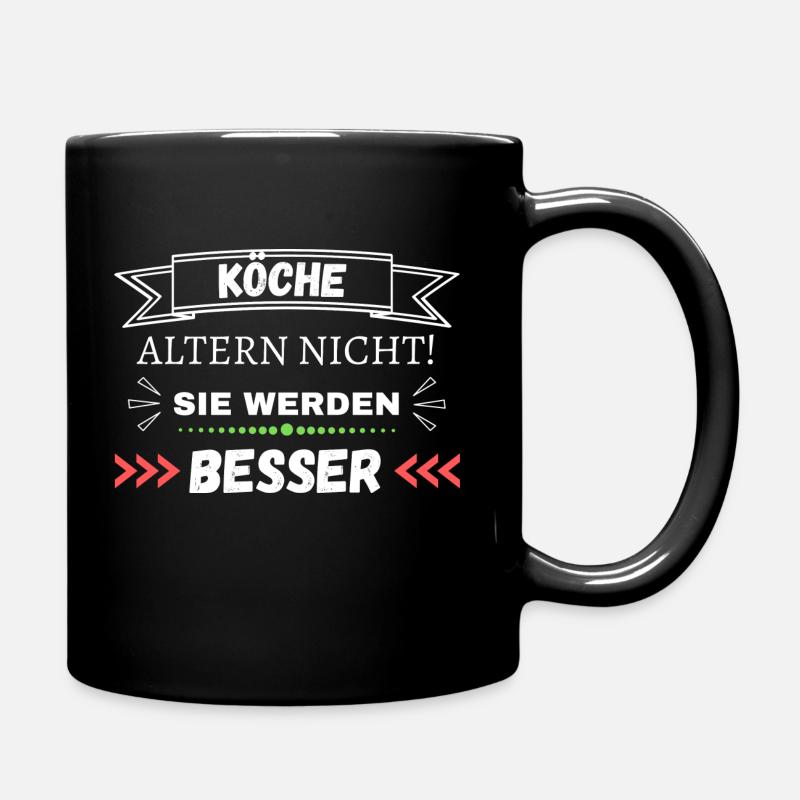 Köche altern nicht! Sie werden besser - Tasse einfarbig - Schwarz
