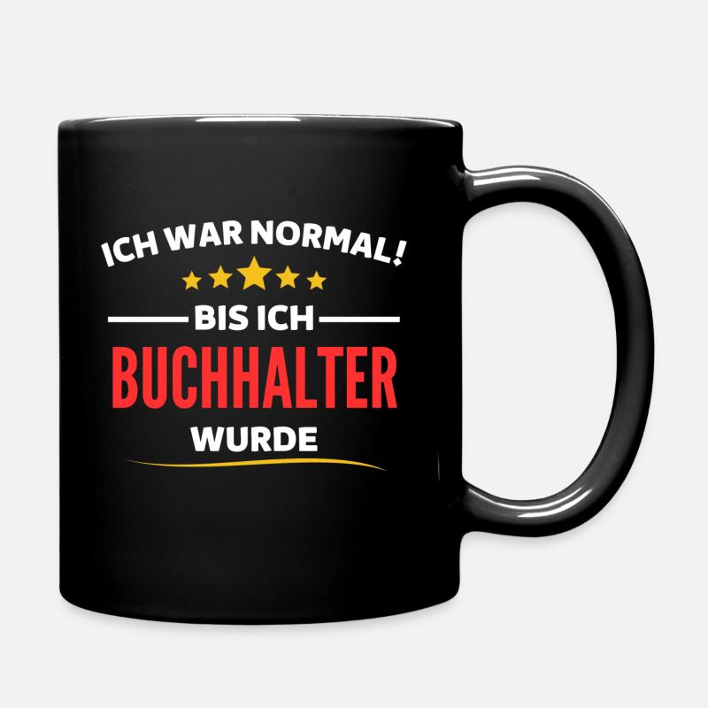 Ich war normal bis ich Buchhalter wurde - Tasse einfarbig - Schwarz