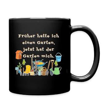 Früher hatte ich einen Garten….. - Tasse einfarbig - Schwarz - Rechts