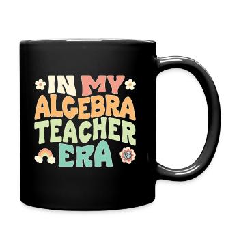 in my algebra teacher era - Full Colour Mug - black - Right