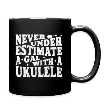 Never underestimate a Gal with a Ukulele - Full Colour Mug - black - Right