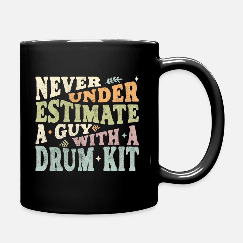 Never underestimate a Guy with a Drum kit - Tasse einfarbig - Schwarz