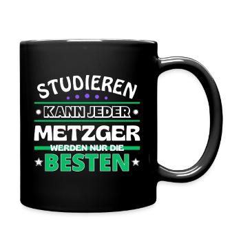Studieren kann jeder Metzger sind die Besten - Tasse einfarbig - Schwarz - Rechts