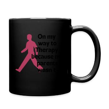 On my way to Therapy because my parents wasn t - Tasse einfarbig - Schwarz - Rechts