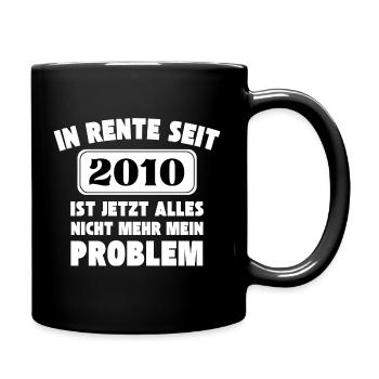 In Rente seit 2010 - alles nicht mehr mein Problem - Tasse einfarbig - Schwarz - Rechts