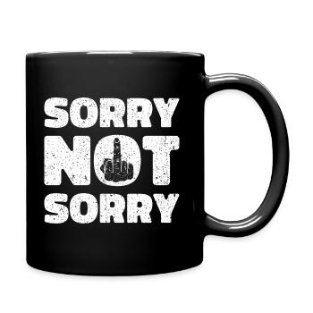 Sorry Not Sorry. Ironic and Funny Design - Full Colour Mug - black - Right