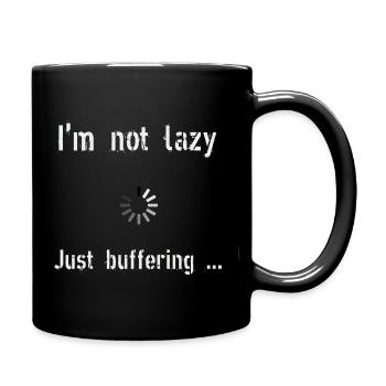 Ich bin nicht faul, ich bin im Puffermodus - Tasse einfarbig - Schwarz - Rechts