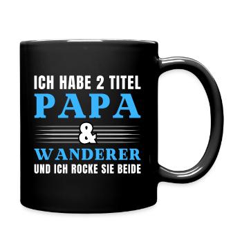 Ich habe 2 Titel Papa und Wanderer - Tasse einfarbig - Schwarz - Rechts