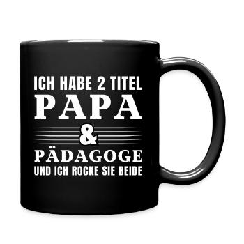 Ich habe 2 Titel Papa und Pädagoge - Tasse einfarbig - Schwarz - Rechts