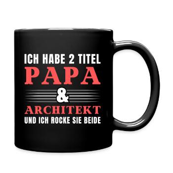 Ich habe 2 Titel Papa und Architekt - Tasse einfarbig - Schwarz - Rechts