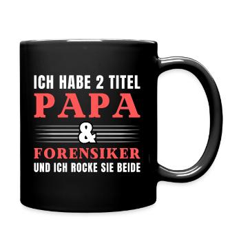 Ich habe 2 Titel Papa und Forensiker - Tasse einfarbig - Schwarz - Rechts