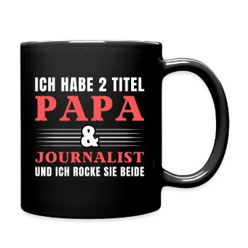 Ich habe 2 Titel Papa und Journalist - Tasse einfarbig - Schwarz - Rechts