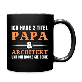 Ich habe 2 Titel Papa und Architekt - Tasse einfarbig - Schwarz - Rechts