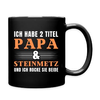 Ich habe 2 Titel Papa und Steinmetz - Tasse einfarbig - Schwarz - Rechts