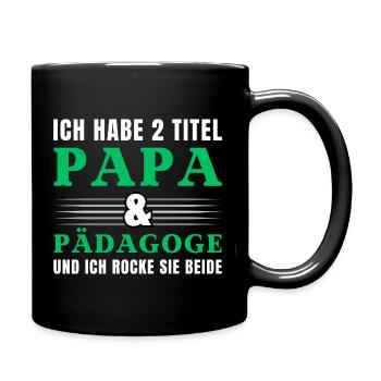 Ich habe 2 Titel Papa und Pädagoge - Tasse einfarbig - Schwarz - Rechts
