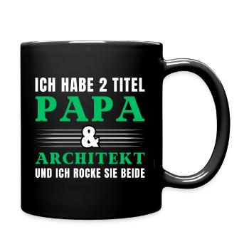 Ich habe 2 Titel Papa und Architekt - Tasse einfarbig - Schwarz - Rechts