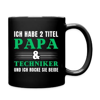 Ich habe 2 Titel Papa und Techniker - Tasse einfarbig - Schwarz - Rechts