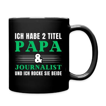 Ich habe 2 Titel Papa und Journalist - Tasse einfarbig - Schwarz - Rechts