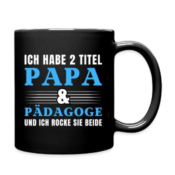 Ich habe 2 Titel Papa und Pädagoge - Tasse einfarbig - Schwarz - Rechts