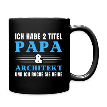 Ich habe 2 Titel Papa und Architekt - Tasse einfarbig - Schwarz - Rechts