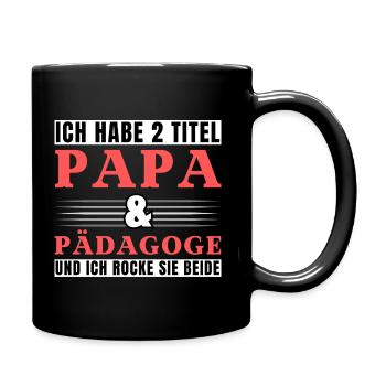 Ich habe 2 Titel Papa und Pädagoge - Tasse einfarbig - Schwarz - Rechts