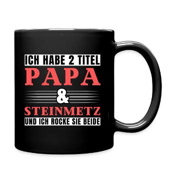 Ich habe 2 Titel Papa und Steinmetz - Tasse einfarbig - Schwarz - Rechts
