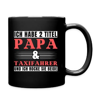 Ich habe 2 Titel Papa und Taxifahrer - Tasse einfarbig - Schwarz - Rechts