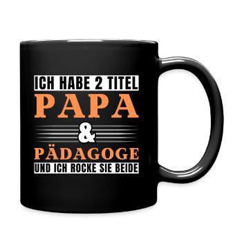 Ich habe 2 Titel Papa und Pädagoge - Tasse einfarbig - Schwarz - Rechts