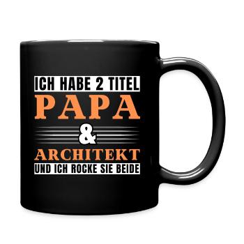Ich habe 2 Titel Papa und Architekt - Tasse einfarbig - Schwarz - Rechts