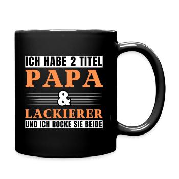 Ich habe 2 Titel Papa und Lackierer - Tasse einfarbig - Schwarz - Rechts