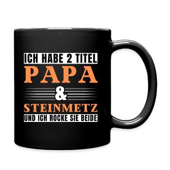 Ich habe 2 Titel Papa und Steinmetz - Tasse einfarbig - Schwarz - Rechts