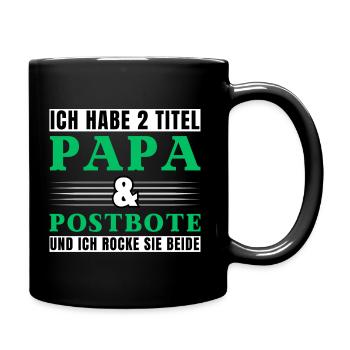 Ich habe 2 Titel Papa und Postbote - Tasse einfarbig - Schwarz - Rechts