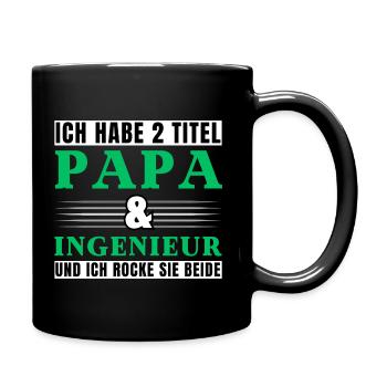 Ich habe 2 Titel Papa und Ingenieur - Tasse einfarbig - Schwarz - Rechts