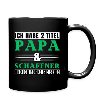 Ich habe 2 Titel Papa und Schaffner - Tasse einfarbig - Schwarz - Rechts