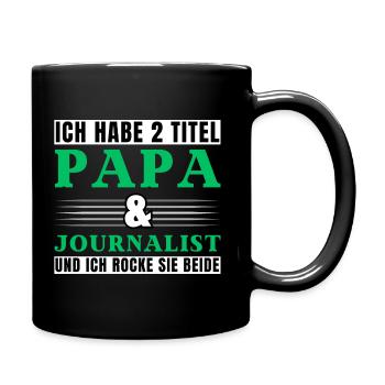 Ich habe 2 Titel Papa und Journalist - Tasse einfarbig - Schwarz - Rechts