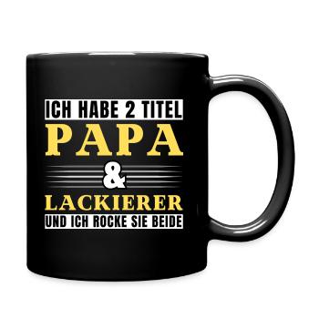 Ich habe 2 Titel Papa und Lackierer - Tasse einfarbig - Schwarz - Rechts