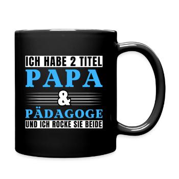 Ich habe 2 Titel Papa und Pädagoge - Tasse einfarbig - Schwarz - Rechts