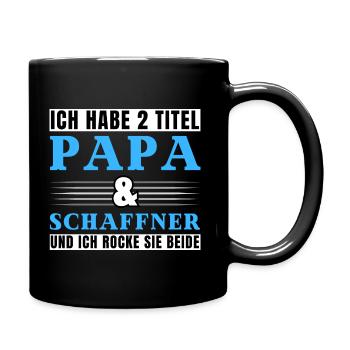 Ich habe 2 Titel Papa und Schaffner - Tasse einfarbig - Schwarz - Rechts